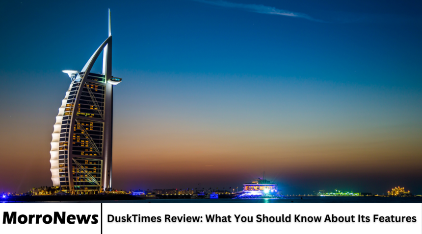 DuskTimes Review: What You Should Know About Its Features