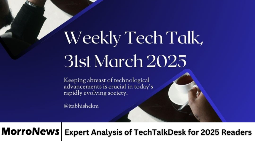 Expert Analysis of TechTalkDesk for 2025 Readers
