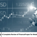 A Complete Review of FinanceProper for Modern Financial Needs