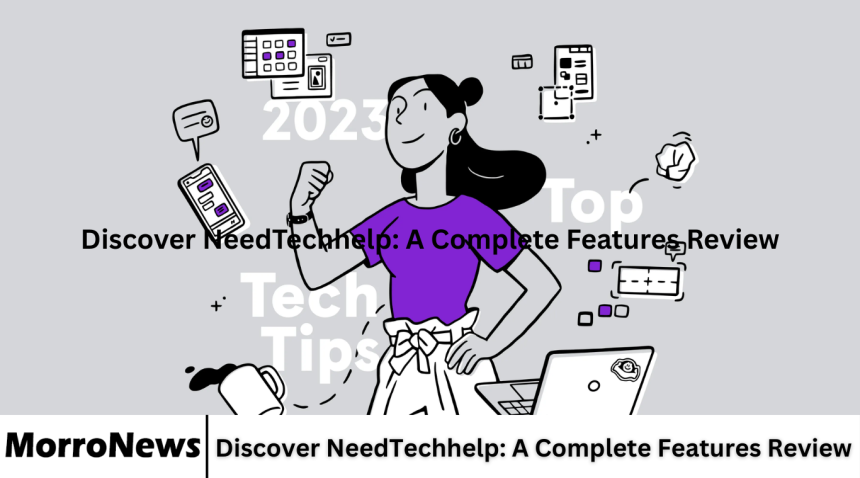 Discover NeedTechhelp: A Complete Features Review